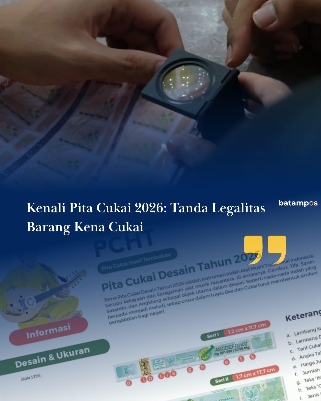 Pita cukai tahun 2026 resmi hadir dengan wajah baru. Mengusung tema “Instrumen Indah Alat Musik Tradisional Indonesia”, desain terbaru